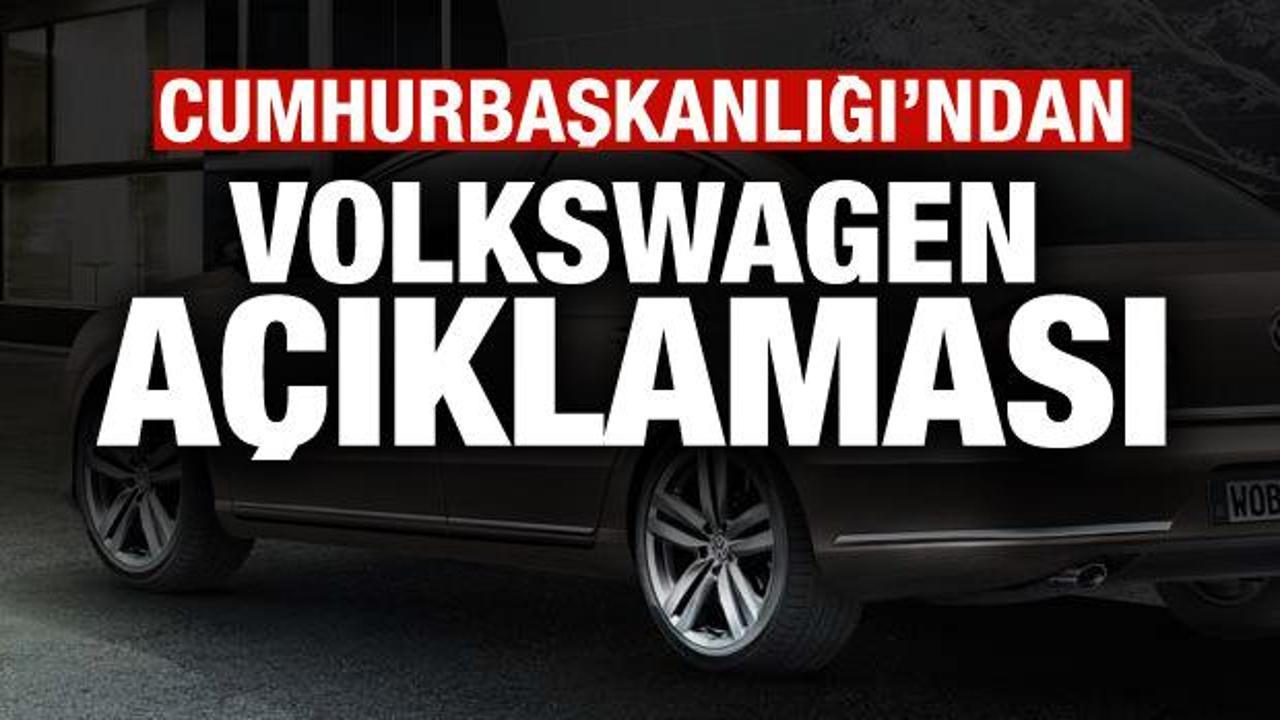Cumhurbaşkanlığı'ndan son dakika Volkswagen açıklaması