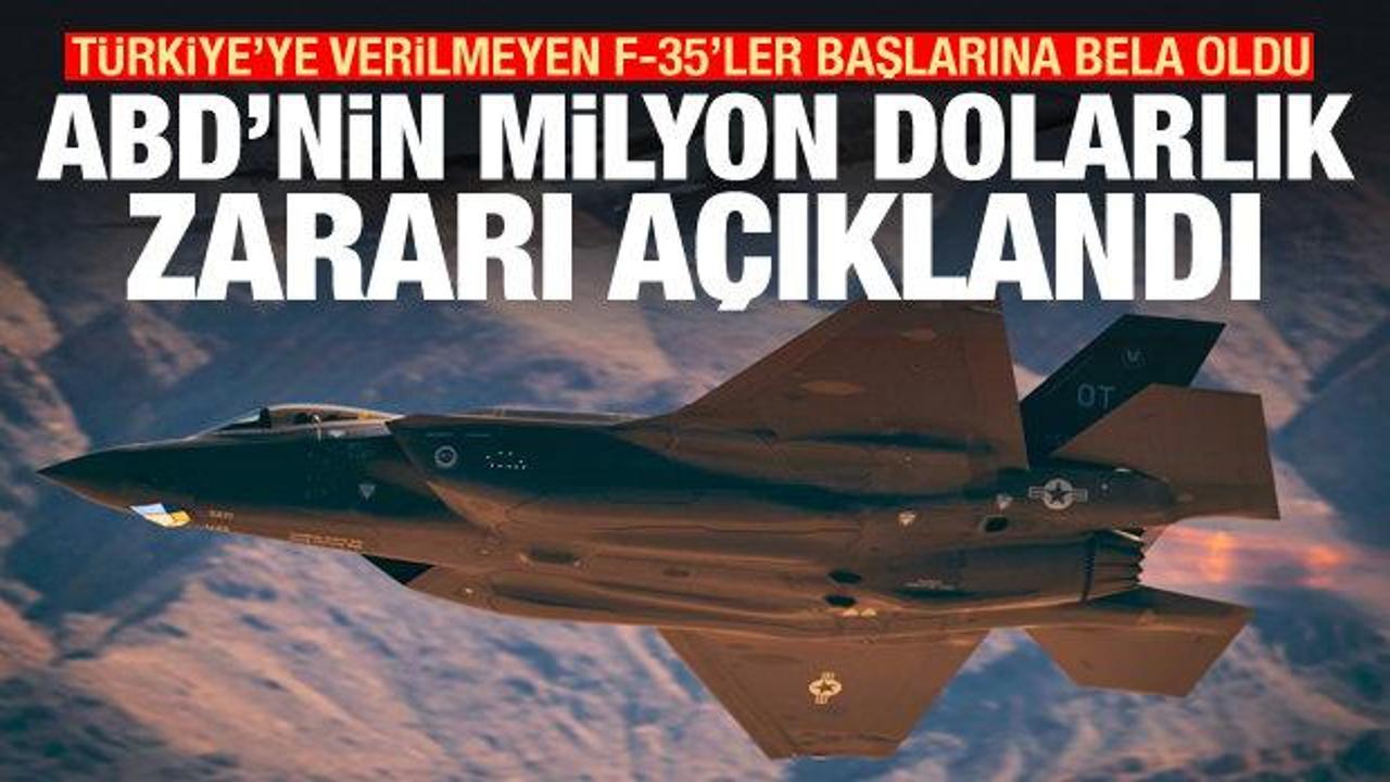 F-35'leri Türkiye'ye vermedi! ABD'nin milyon dolarlık zararı açıklandı