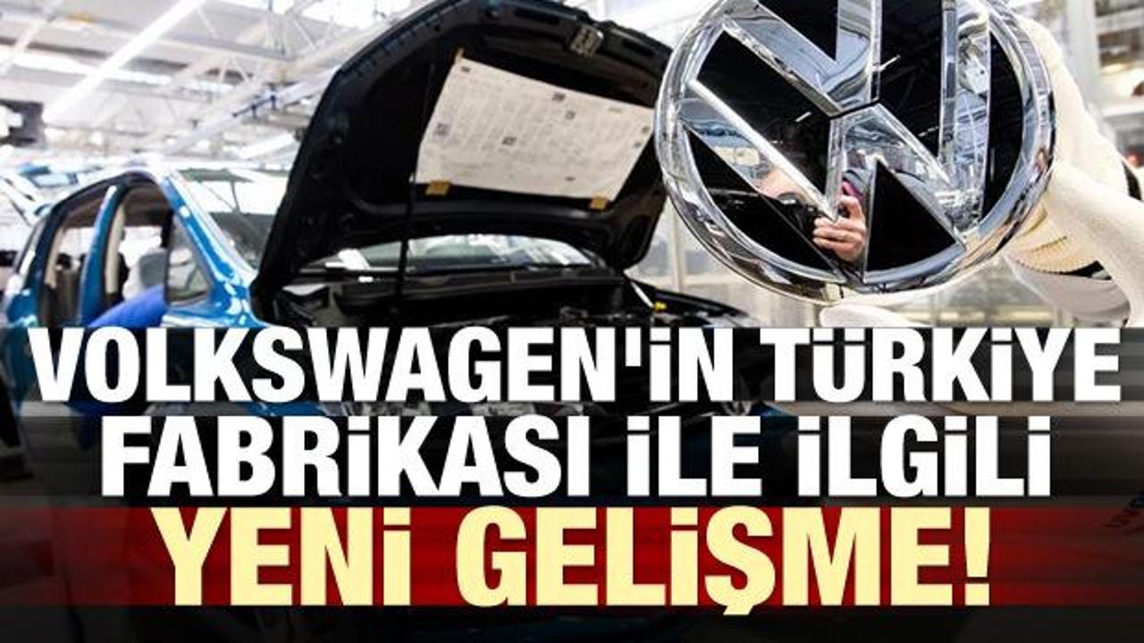 Volkswagen'in Türkiye fabrikası ile ilgili yeni gelişme