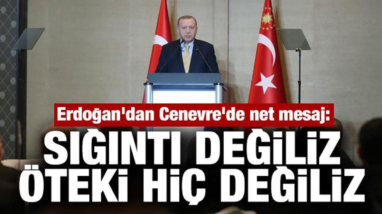 Cumhurbaşkanı Erdoğan: Bizler Avrupa'da sığıntı değiliz &ouml;teki hi&ccedil; değiliz