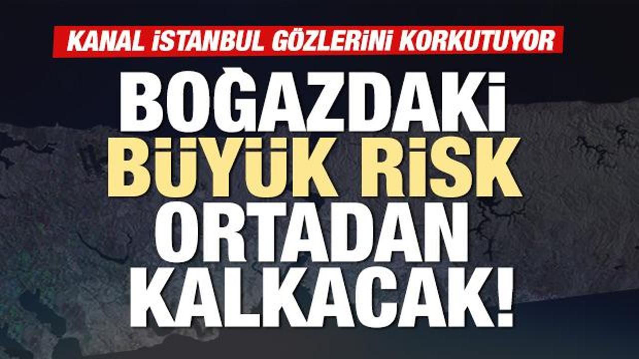 Kanal İstanbul, boğazdaki riski ortadan kaldıracak