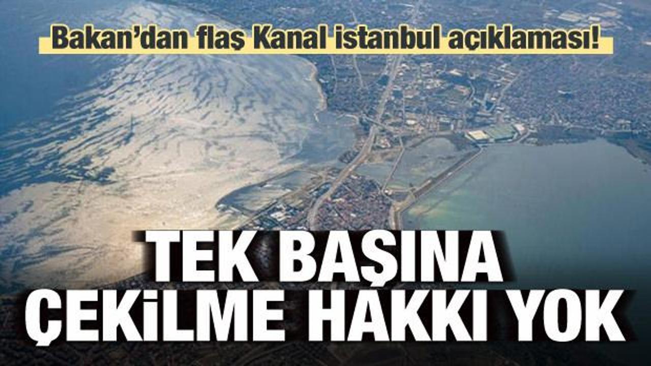 Bakan'dan Kanal İstanbul açıklaması: İBB'nin çekilme hakkı yok