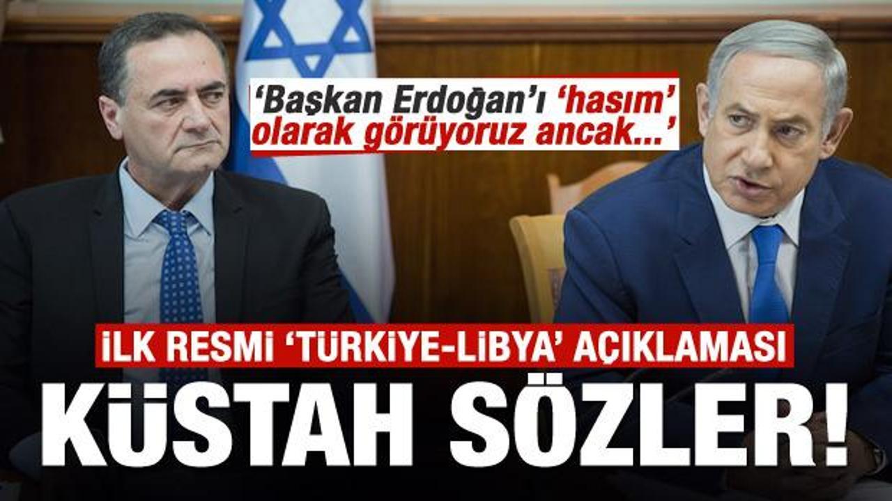 İsrail'den ilk resmi 'Türkiye-Libya' açıklaması