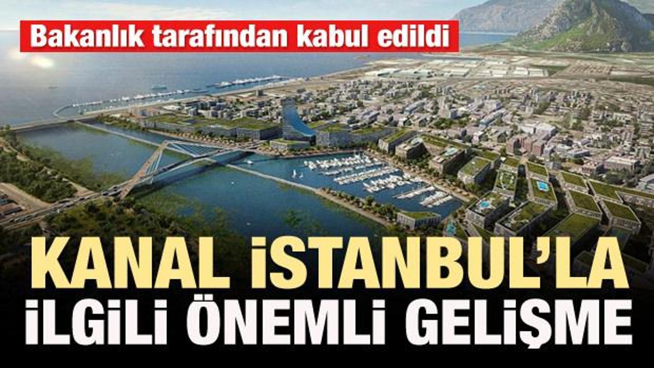Kanal İstanbul Projesiyle ilgili önemli gelişme