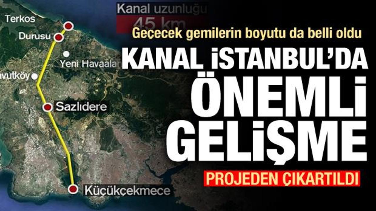 Kanal İstanbul için dikkat çeken karar: Projeden çıkartıldı