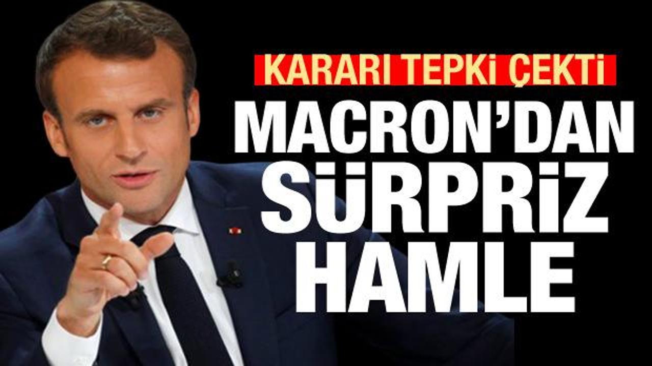 Macron'dan sürpriz hamle! Kararı tepki çekti