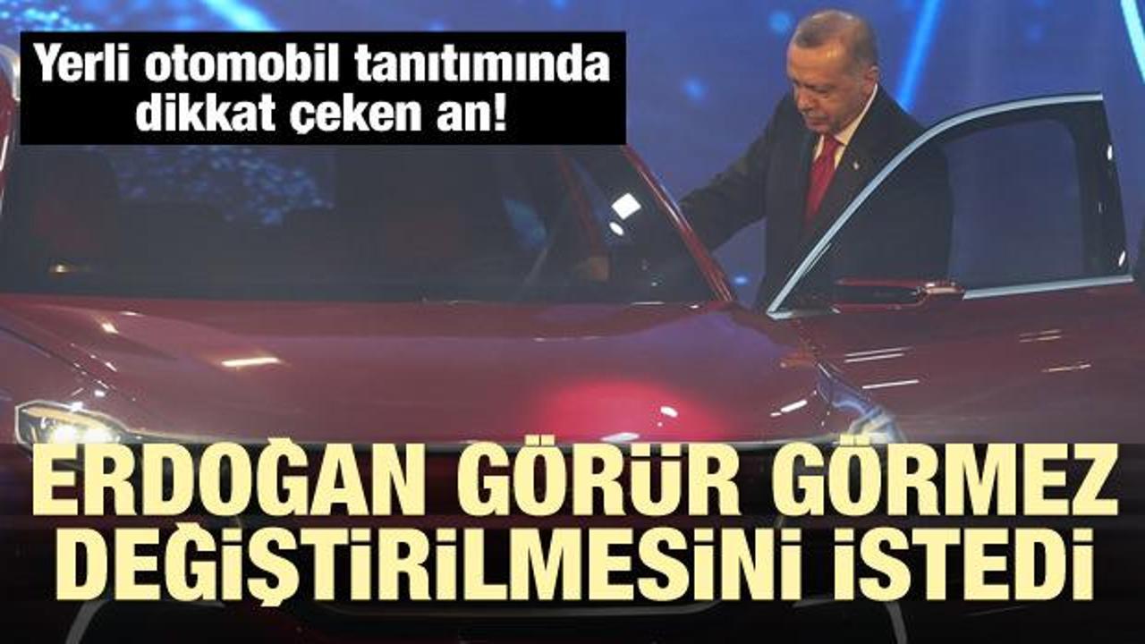 Yerli otomobil tanıtımında dikkat çeken an! Erdoğan görür görmez değiştirilmesini istedi