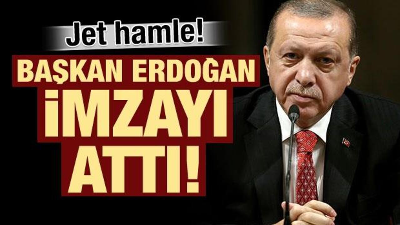 Başkan Erdoğan'dan jet hamle! İmzayı attı