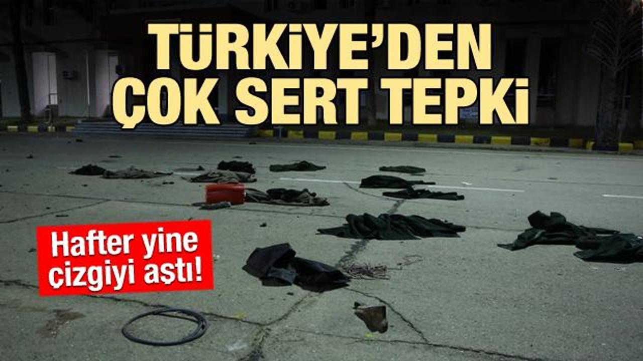 Hafter güçleri çizgiyi aştı! Türkiye'den çok sert tepki                            