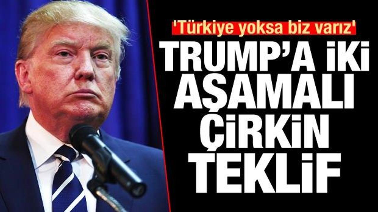 Resmen kafaya koydu! ABD Başkanı Trump'a ahlaksız Türkiye teklifi