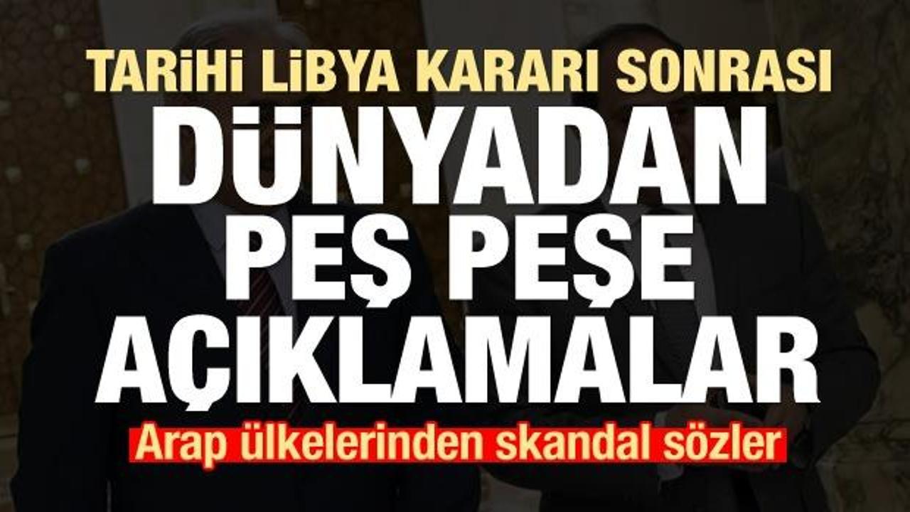 Türkiye'nin yeni Libya kararı sonrası Arap ülkelerinden küstah çıkış