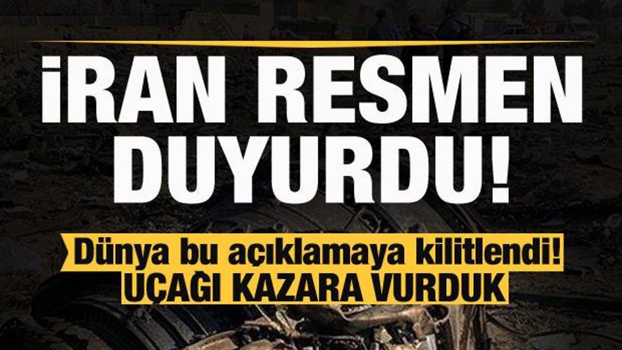 Son Dakika: Dünya bu açıklamaya kilitlenmişti İran duyurdu: Uçağı kazara vurduk