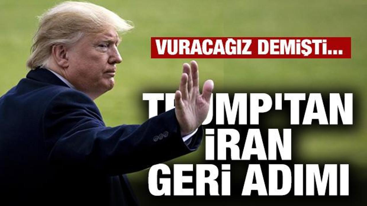 Vuracağız demişti... Trump'tan İran geri adımı