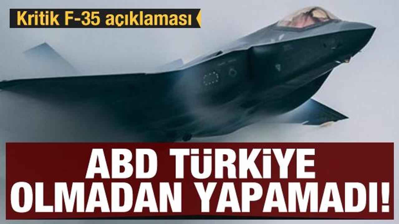 ABD Türkiye olmadan yapamadı! Kritik F-35 açıklaması