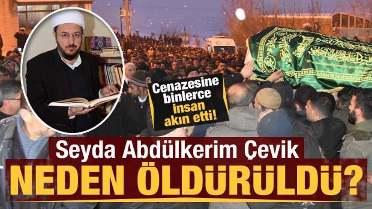 Seyda Abdulkerim Çevik neden öldürüldü? Binlerce kişi uğurladı