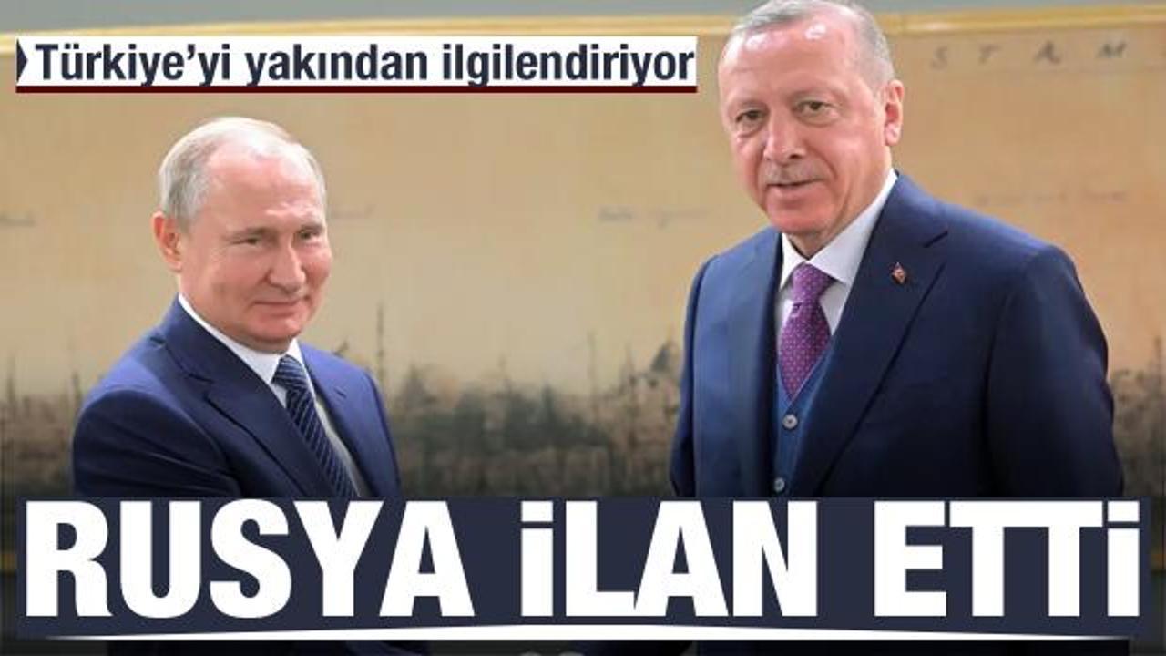 Türkiye'yi çok yakından ilgilendiriyor! Rusya resmen ilan etti