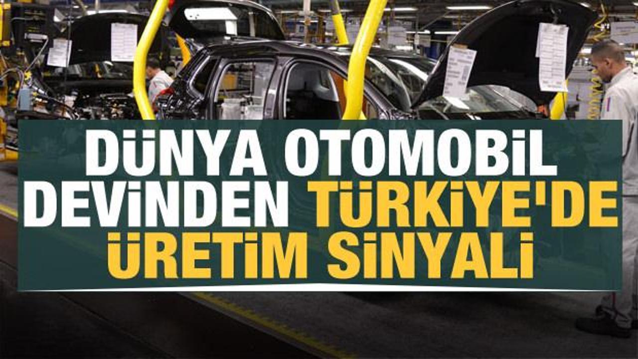 Dünya otomobil devinden Türkiye'de üretim sinyali