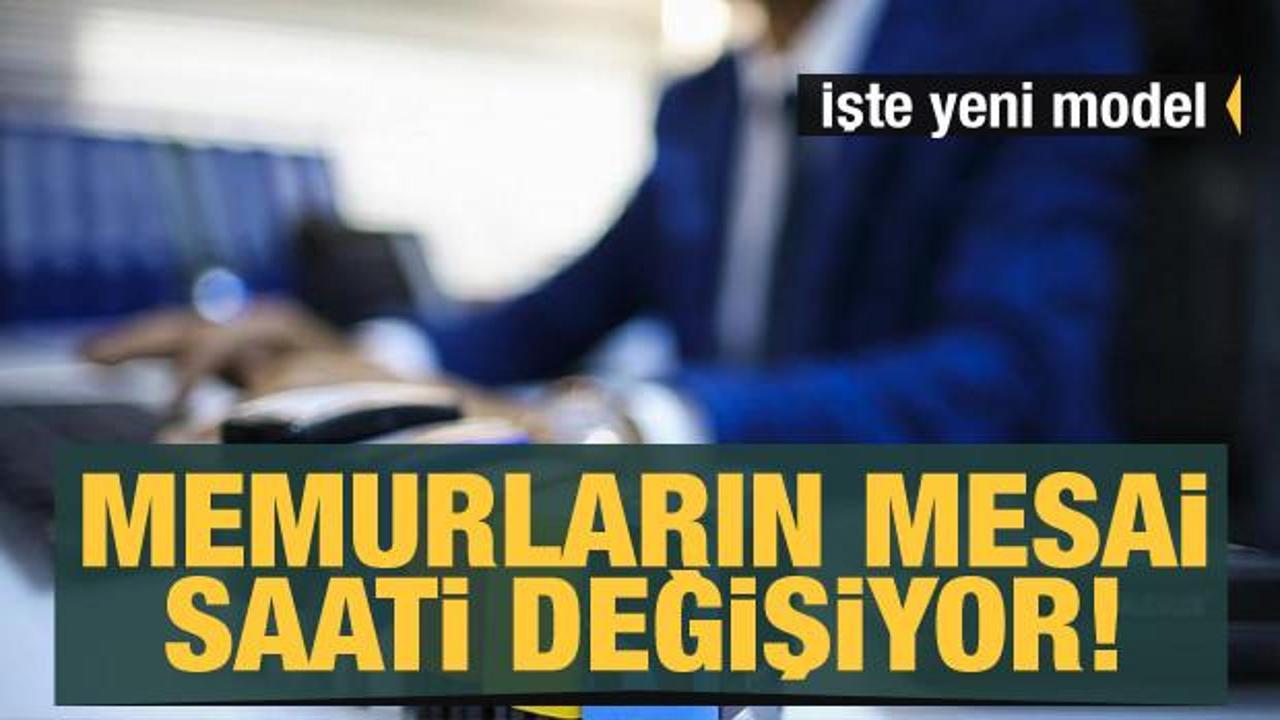 Memurların mesai saati değişiyor! İşte yeni model...