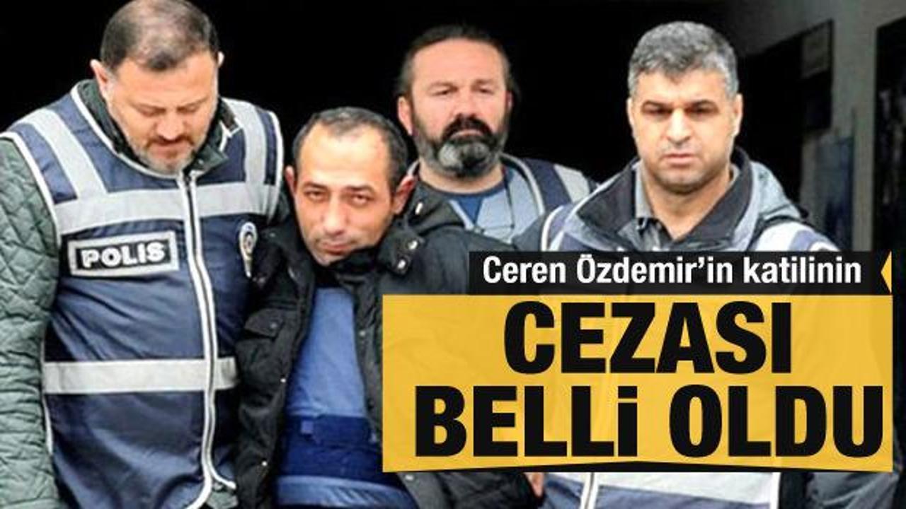 Son dakika haberi: Ceren Özdemir'in katilinin cezası belli oldu