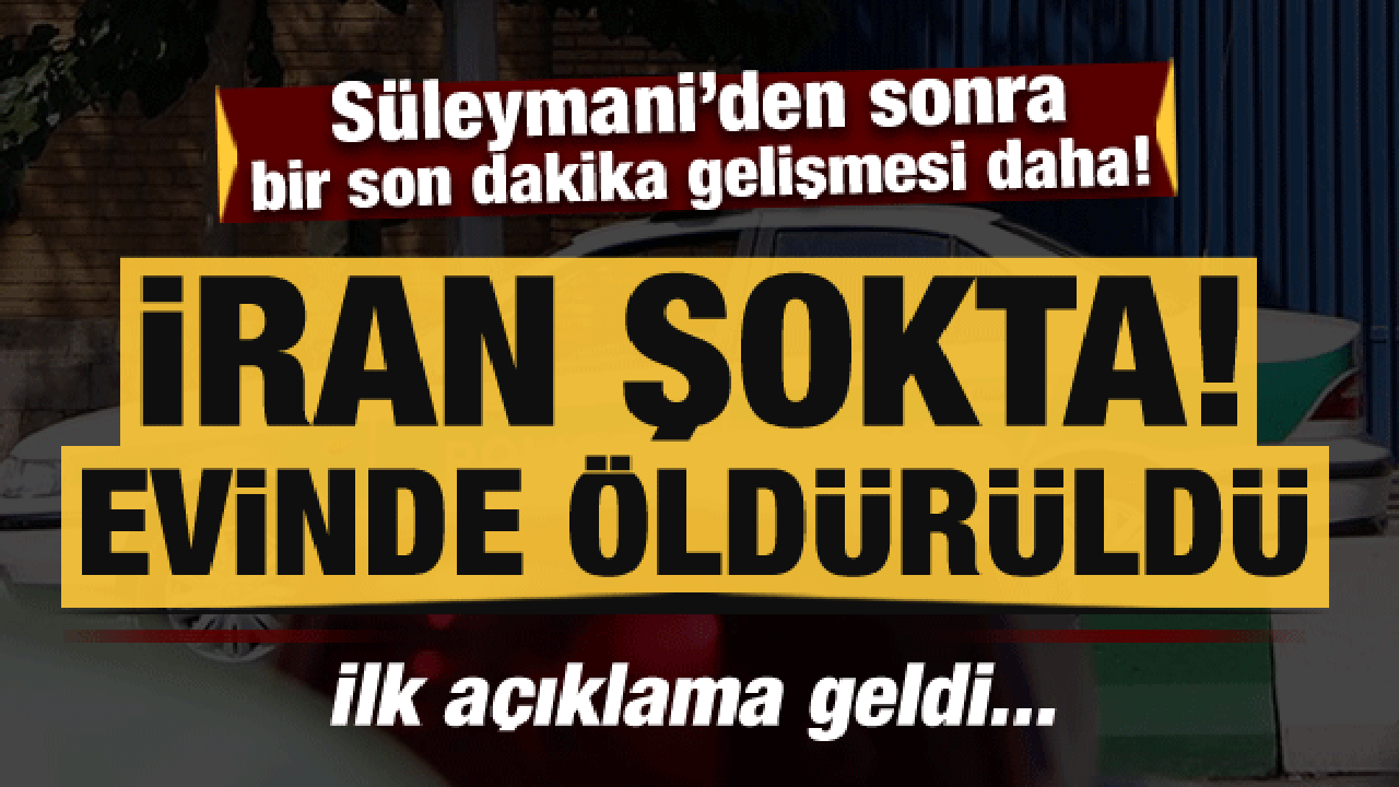 İran şokta! Süleymani'den sonra kritik isim evinde öldürüldü...