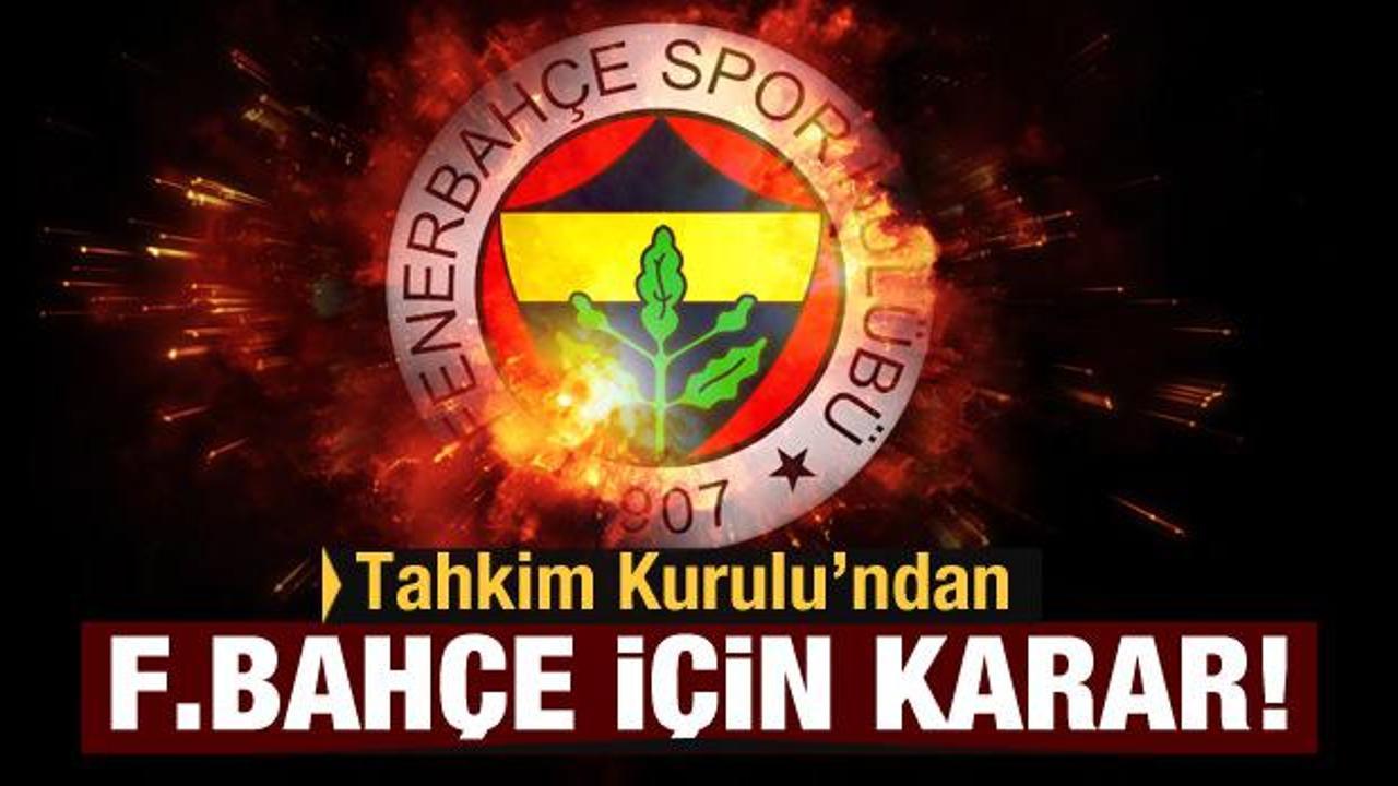 Tahkim Kurulu'ndan Fenerbahçe kararı!