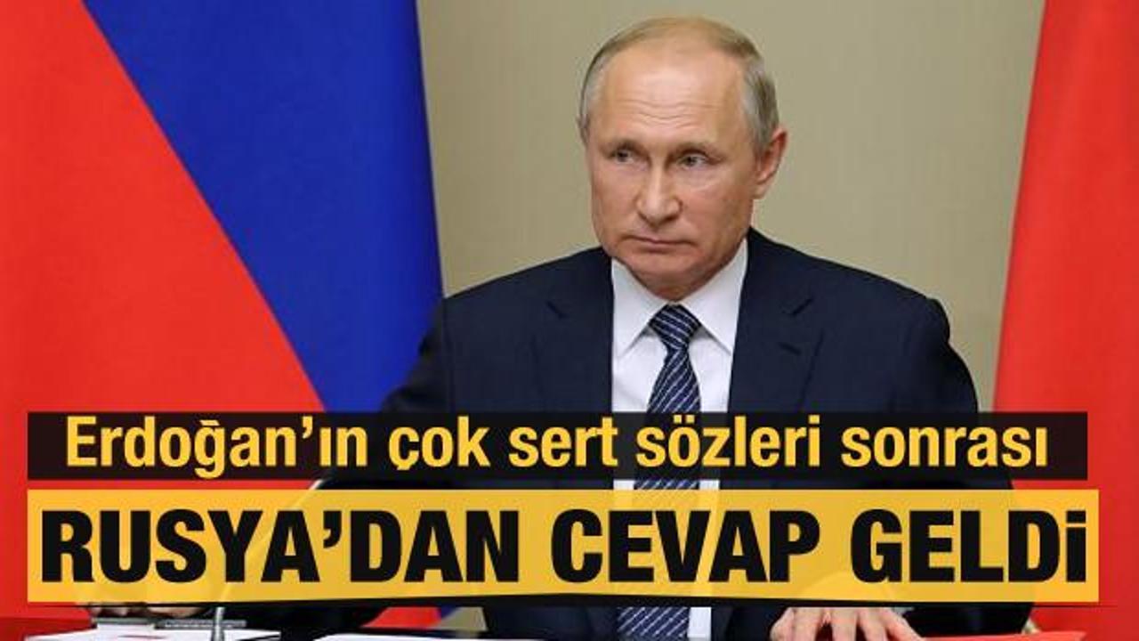 Erdoğan'ın sert sözlerine Rusya'dan cevap