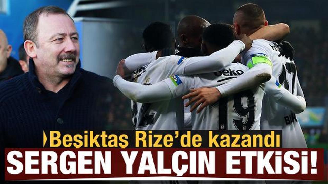 Sergen Yalçın'lı Beşiktaş Rize'de kazandı!