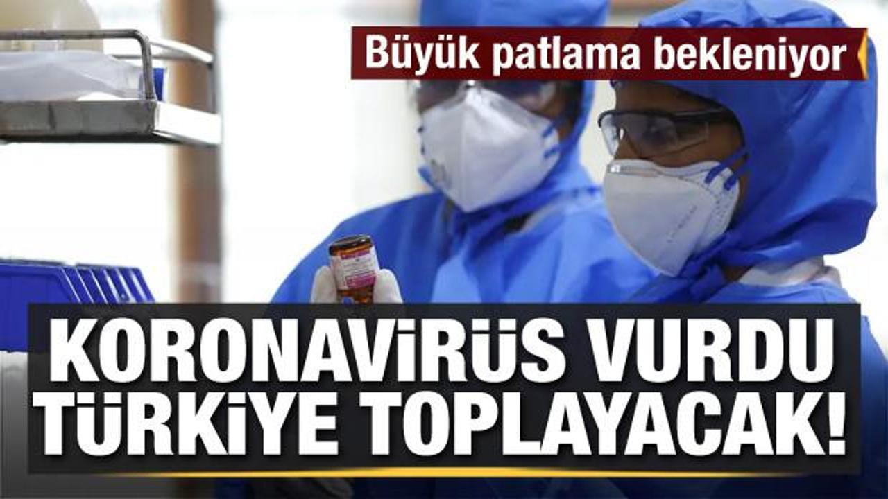 Koronavirüs vurdu Türkiye toplayacak! Büyük patlama yaşanabilir