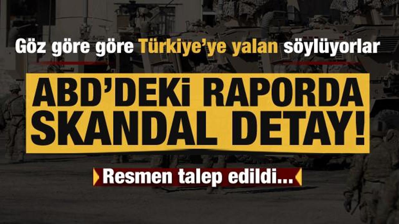 ABD'deki raporda skandal detay! Göz göre göre Türkiye'ye yalan söylüyorlar
