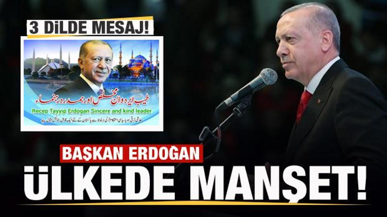 Başkan Erdoğan ülkede manşet: İslam dünyasının lideri hoş geldin