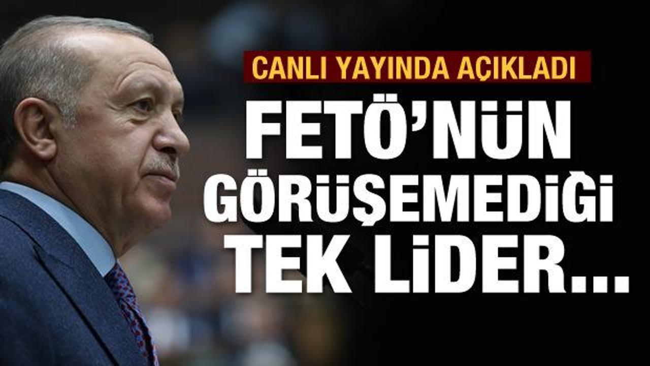 Erdoğan: FET&Ouml;'n&uuml;n g&ouml;r&uuml;şemediği tek lider...