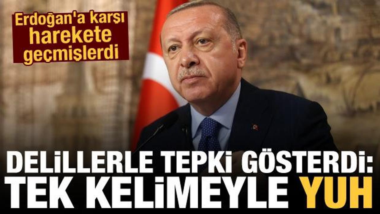 Erdoğan'a karşı harekete geçmişlerdi! Delillerle tepki gösterdi: Tek kelimeyle 'yuh'