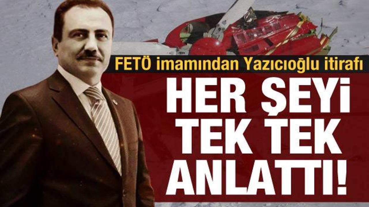 FETÖ imamından Yazıcıoğlu itirafı: Gülen 'altından kalkamayız' dedi