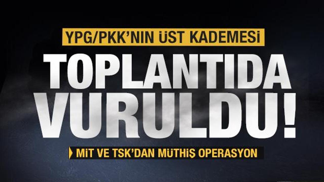 Son dakika: YPG/PKK'nın üst kademesi toplantıda vuruldu! MİT ve TSK başrolde