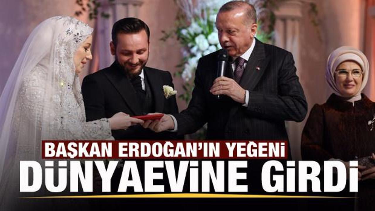 Başkan Erdoğan'ın yeğeni dünyaevine girdi