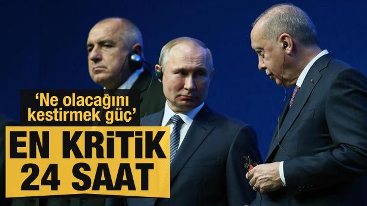 Gözler Erdoğan-Putin görüşmesi görüşmesinde: Kritik 24 saat