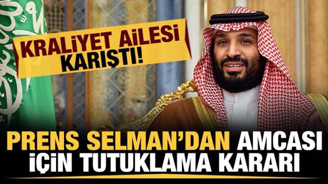 Suudi Arabistan karıştı: Prens Selman amcasını tutuklattı