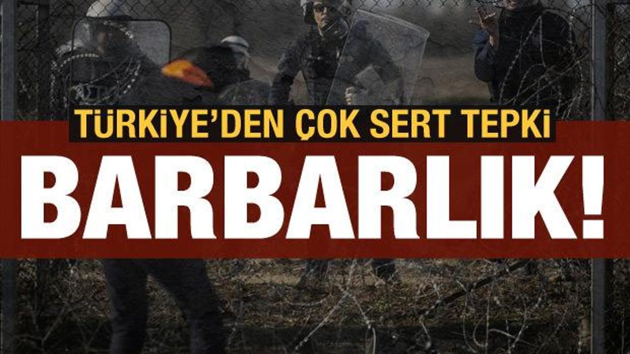 Türkiye'den Yunanistan'a çok sert tepki: Barbarlık!
