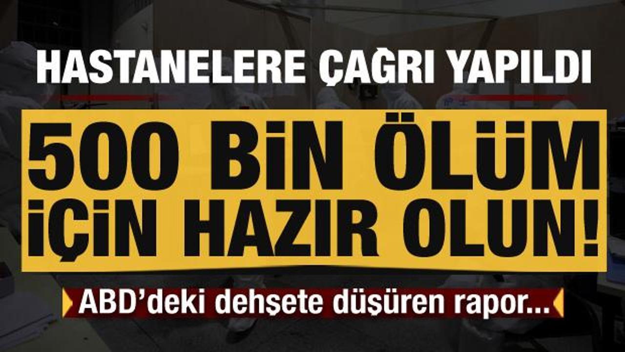 ABD'deki dehşete d&uuml;ş&uuml;ren rapor ortaya &ccedil;ıktı! 500 bin &ouml;l&uuml;m i&ccedil;in hazırlanın