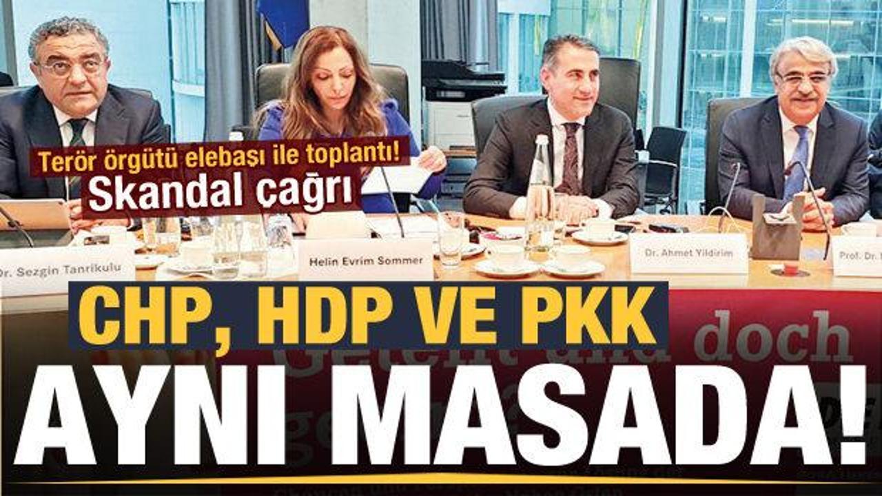 Göz göre göre yaptılar! CHP, HDP ve PKK Berlin’de buluştu