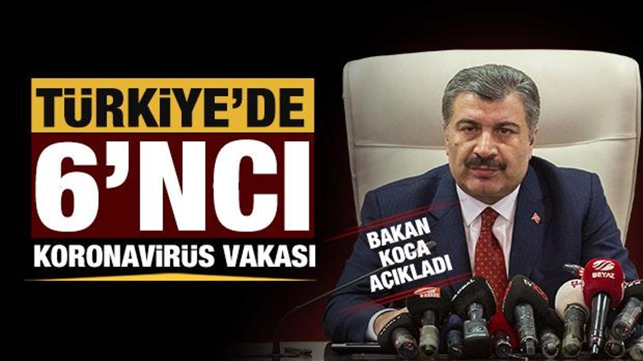 Son Dakika Haberi:  Türkiye'de 6'ncı koronavirüs vakası 
