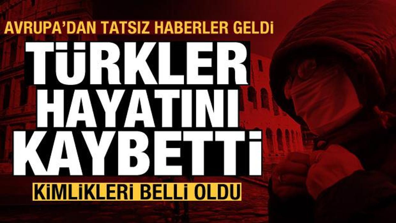 Avrupa'dan tatsız koronavirüs haberleri: Türkler hayatını kaybetti! Kimlikleri belli oldu