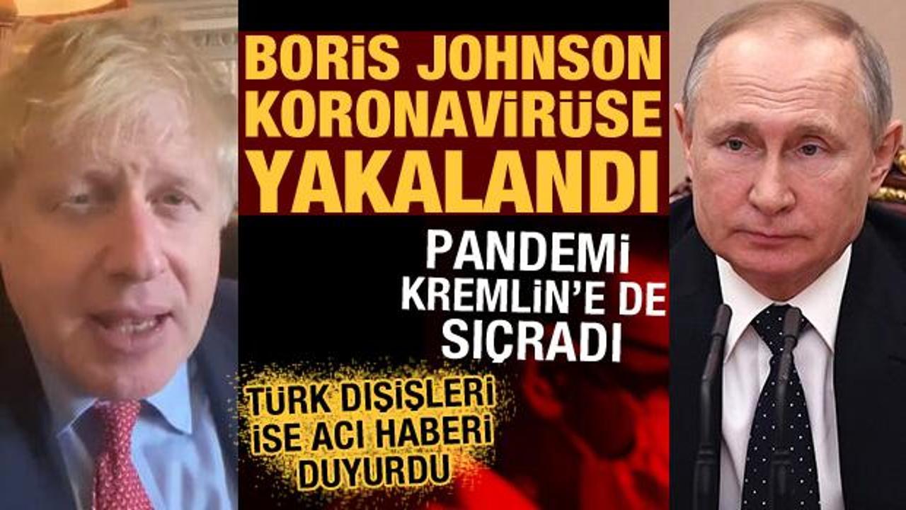 Boris Johnson koronavirüse yakalandı! Salgın Kremlin'e de sıçradı