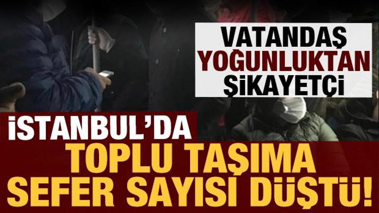 İstanbul'da toplu taşıma sefer sayısı düştü: Vatandaş yoğunluktan şikayetçi