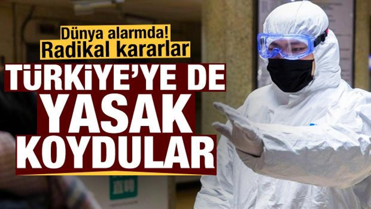 Koronavirüste radikal kararlar! Dünya alarmda: Türkiye'ye yasak koydular! Sayı 15 bini geçti