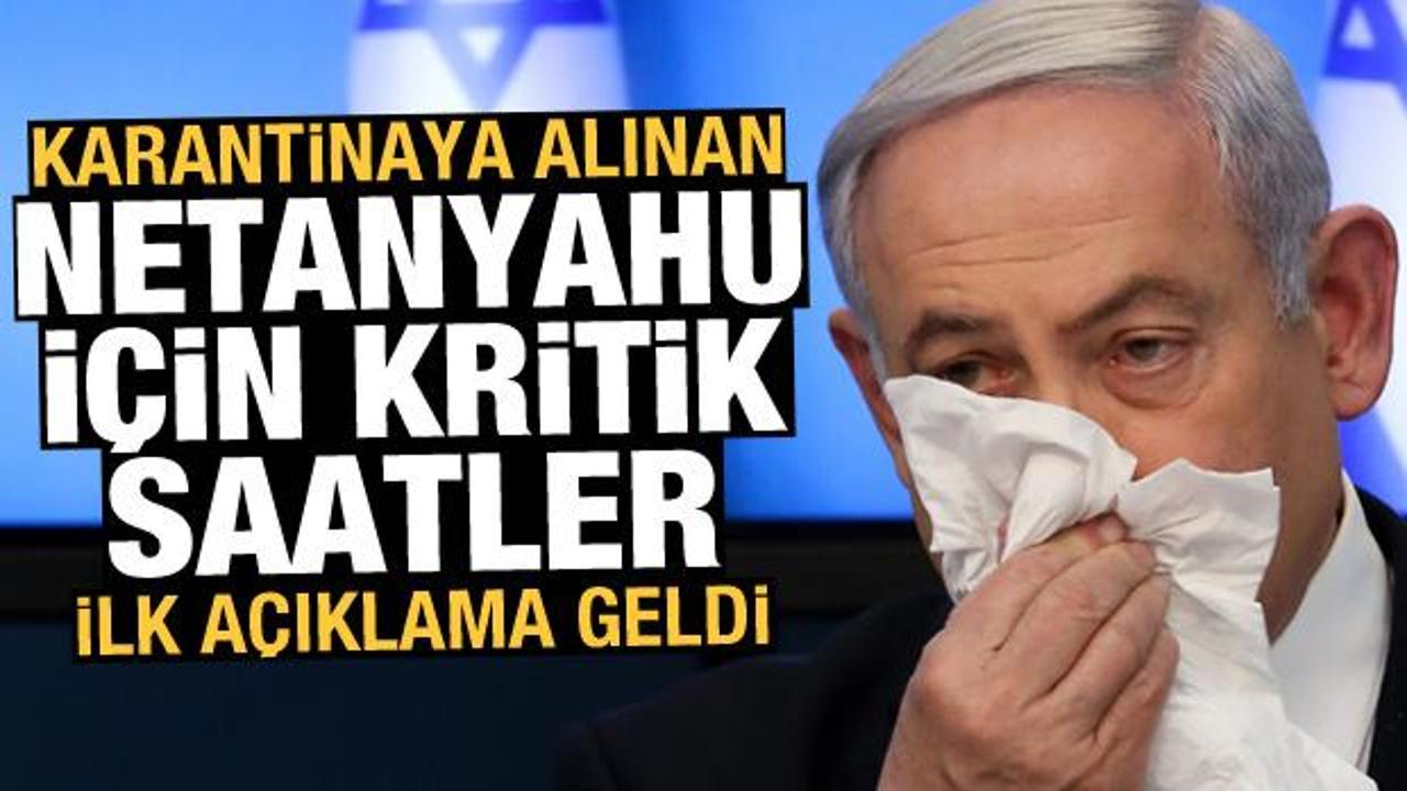 İsrail'de kritik gelişme! Netanyahu karantinaya alındı
