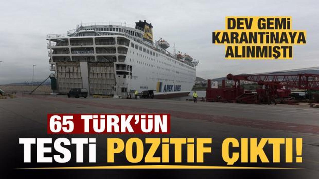 Karantina gemisindeki 65 Türk yolcunun testi pozitif çıktı
