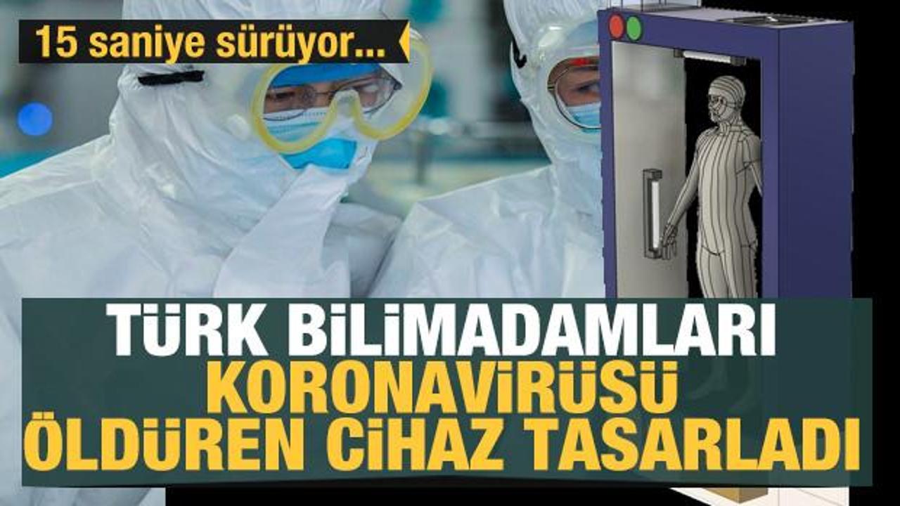 Türk bilimadamları Koronavirüsü öldüren cihaz tasarladı! 15 saniye sürüyor...