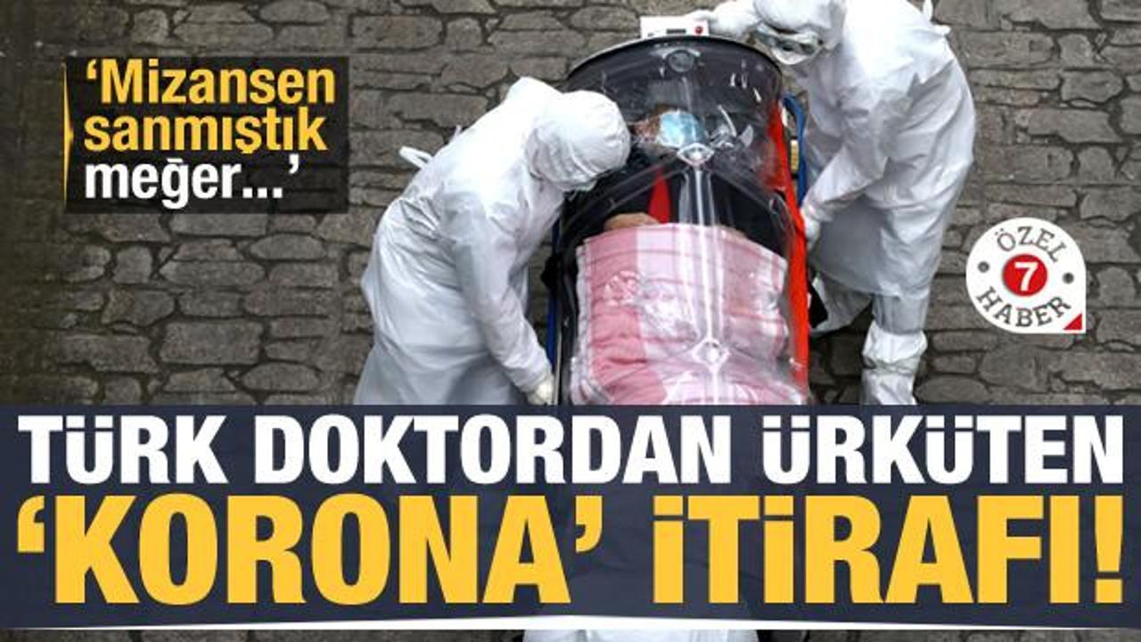 Türk doktordan ürküten koronavirüs itirafı: Mizansen sanmıştık meğer...