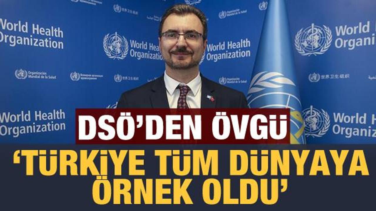 DSÖ'den tüm dünyaya Türkiye övgüsü: Örnek oldular